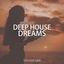 Cover Deep House Dreams, Vol. 1