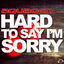 Cover Hard to Say I'm Sorry