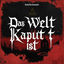 Cover DAS WELT KAPUTT IST