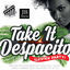 Cover Take it Despasito Summer Party (Reggaeton -Bachata-Disco Latin-Cumbia-Merengue - Salsa--Latino Caribeno-Kubaton -)