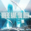 Cover WHERE HAVE YOU BEEN