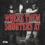 Cover Where Them Shooters At