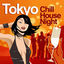 Cover Tokyo Chill House Night (Chilled Grooves Deluxe Selection)