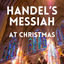 Cover Handel's Messiah at Christmas