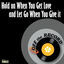 Cover Hold on When You Get Love and Let Go When You Give it - Single