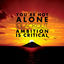Cover You're Not Alone/Ambition Is Critical