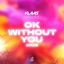 Cover Ok Without You 2026