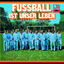 Cover Fußball ist unser Leben