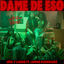 Cover Dame de eso