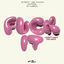 Cover FUCK IT (I Don't Want You Back)