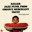 Cover Killer Jazz Funk From Groove Merchant Vault - Return of Jazz Funk