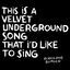 Cover This Is a Velvet Underground Song That I'd Like to Sing