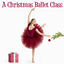 Cover A Christmas Ballet Class, Vol. 1