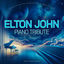 Cover Elton John Piano Trubute - Chill Instrumental Piano Covers of Famous Songs By Elton John