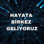 Cover Hayata Birkez Geliyoruz