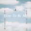 Cover How To Be Me