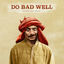 Cover Do Bad Well (feat. Nevve)
