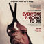 Cover Everyone’s Going To Die Original Soundtrack (Original Motion Picture Soundtrack)