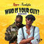 Cover Who Is Your Guy? (Mzansi Remix)