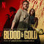 Cover Blood & Gold (Soundtrack from the Netflix Film)