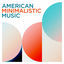 Cover American Minimalistic Music