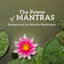 Cover The Power of Mantras - Background for Mantra Meditation (Mindfulness, Feel Calm, Inspired and More in Control of Your Life)