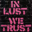 Cover In Lust We Trust