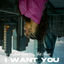 Cover I want you