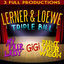 Cover Lerner and Loewe Triple Bill - My Fair Lady - Gigi - Paint Your Wagon (3 Full Productions)