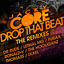 Cover Drop That Beat (The Remixes)
