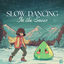 Cover Slow Dancing in the Snow