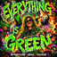 Cover Everything Is Green
