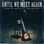 Cover Until We Meet Again