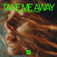 Cover Take Me Away