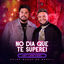 Cover No Dia Que Te Superei (Ao Vivo)