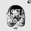 Cover Get on the Floor