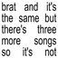 Cover Brat and it’s the same but there’s three more songs so it’s not