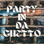 Cover Party In Da Ghetto