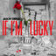 Cover If I'm Lucky
