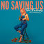Cover No Saving Us