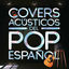 Cover Covers Acústicos del Pop Español