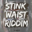 Cover Stink Waist Riddim