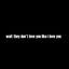 Cover wait they don't love you like i love you
