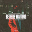 Cover Be Here Waiting