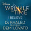 Cover I Believe (feat. Demi Lovato) (As featured in the Walt Disney Pictures' "A WRINKLE IN TIME")