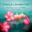 Cover Stimule l'imagination - Musique zen d'origine asiatique, Bols tibétain, Flûte orientale et sons de la nature, La visualisation, Ré