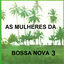 Cover As Mulheres da Bossa Nova, Vol. 3