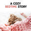 Cover A Cozy Bedtime Story: Fall Into Sleep Instantly, Slow Down An Overactive Mind, Calm Down and Relax
