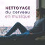 Cover Nettoyage du cerveau en musique - Soulagement de la douleur de tête et de la migraine