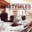 Cover Ninety Miles (International Version)